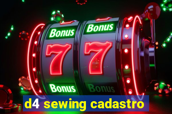 d4 sewing cadastro